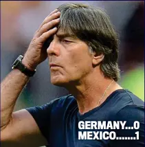  ??  ?? GERMANY...0 MEXICO.......1