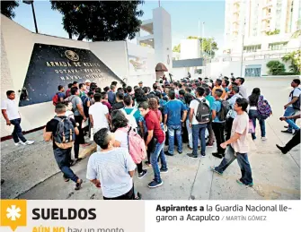  ?? / MARTÍN GÓMEZ ?? Aspirantes a la Guardia Nacional llegaron a Acapulco