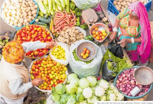  ??  ?? Take care with the food you buy overseas. Photos / Getty Images