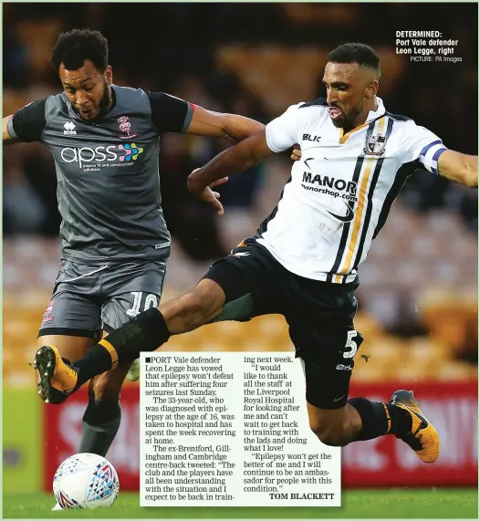  ?? PICTURE: PA Images ?? DETERMINED: Port Vale defender Leon Legge, right