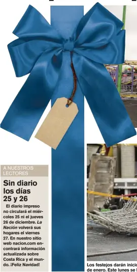  ??  ?? Los festejos darán inicio el 25 de diciembre y finalizará­n el 5 de enero. Este lunes se hacían los últimos ajustes.