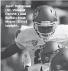  ??  ?? Jaret Patterson (St. Vincent Pallotti) and Buffalo host Miami (Ohio) tonight.