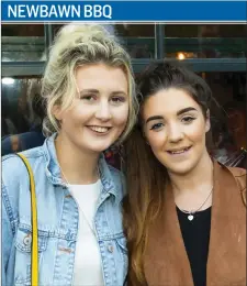  ??  ?? Isabelle Scallon and Rachel Stafford from Newbawn enjoying the BBQ at Foley’s Bar in aid of the community sports ground.