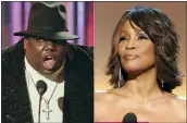  ??  ?? Notorious B. I. G.
Whitney Houston