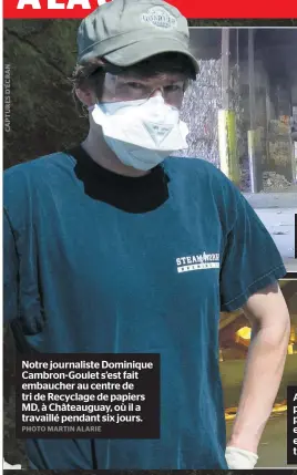  ?? PHOTO MARTIN ALARIE ?? Notre journalist­e Dominique Cambron-goulet s’est fait embaucher au centre de tri de Recyclage de papiers MD, à Châteaugua­y, où il a travaillé pendant six jours.