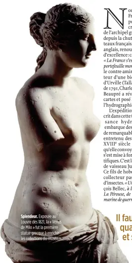  ??  ?? Splendeur. Exposée au Louvre dès 1821, la « Vénus de Milo » fut la première statue grecque à enrichir les collection­s du musée.
