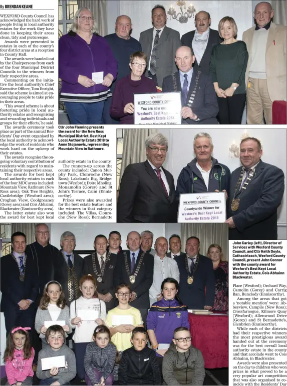  ??  ?? Local councillor­s with children who won category awards in the art competitio­n coincidein­g with Residents’ Day. John Carley (left), Director of Services with Wexford County Council, and Cllr Keith Doyle, Cathaoirle­ach, Wexford County Council, present John Connor with the county award for Wexford’s Best Kept Local Authority Estate, Cois Abhainn Blackwater.