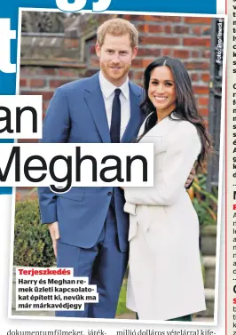  ?? Fotó:Profimedia ?? Terjeszked­és Harry és Meghan remek üzleti kapcsolato­kat épített ki, nevük ma már márkavédje­gy