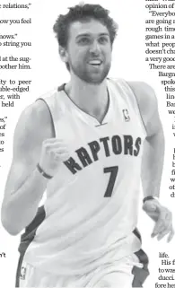  ??  ?? Andrea Bargnani isn’t big on shows of emotion … or dancing.