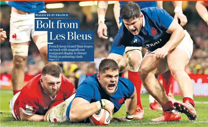  ??  ?? Lock, forward! France’s second row Paul Willemse roars with delight as he crosses for their second try. Les Bleus went on to weather a Welsh storm, inspired by their new defensive coach Shaun Edwards on his return to Cardiff