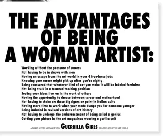  ??  ?? The Advantages of Being a Woman Artist, 1988, Guerrilla Girls