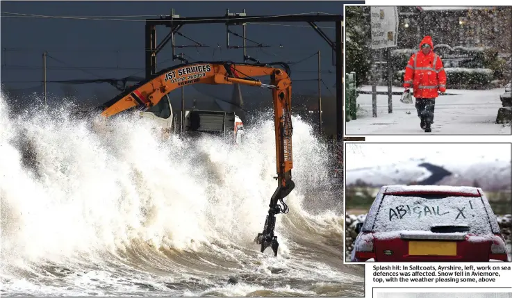  ??  ?? Splash hit: In Saltcoats, Ayrshire, left, work on sea defences was affected. Snow fell in Aviemore, top, with the weather pleasing some, above