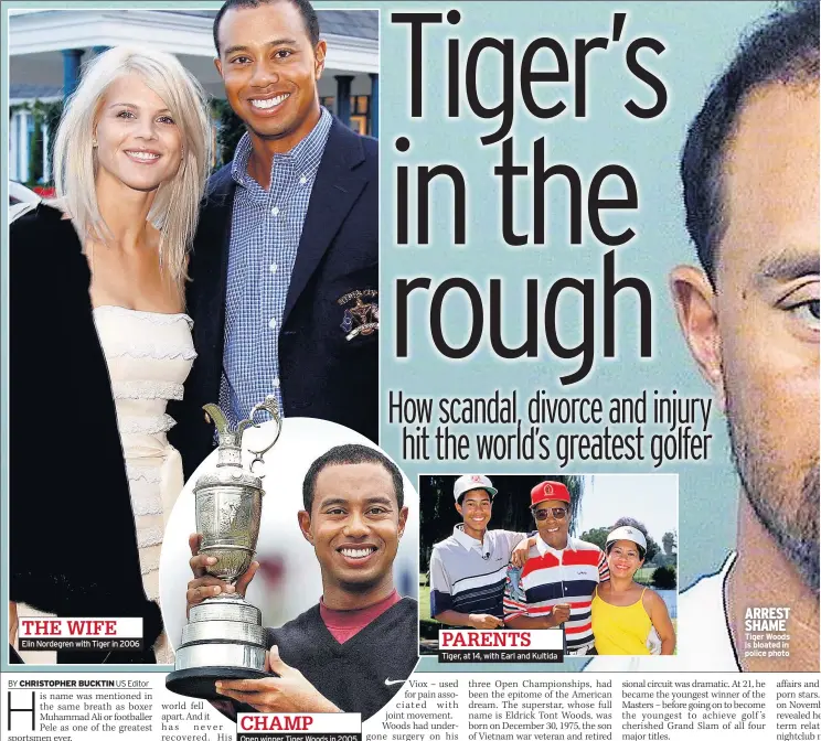  ??  ?? Elin Nordegren with Tiger in 2006 Open winner Tiger Woods in 2005 Tiger, at 14, with Earl and Kultida ARREST SHAME Tiger Woods is bloated in police photo