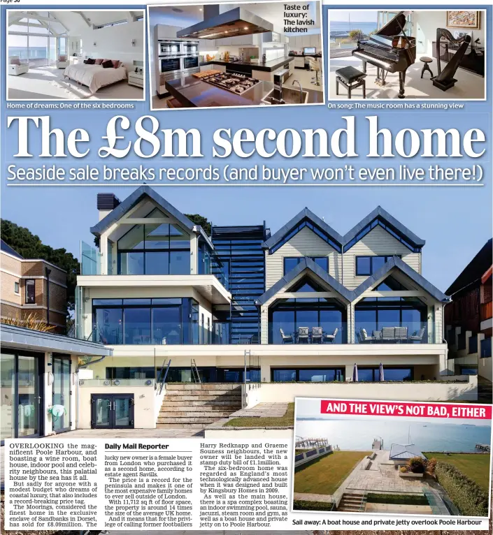  ??  ?? Home of dreams: One of the six bedrooms Taste of luxury: The lavish kitchen On song: The music room has a stunning view Sail away: A boat house and private jetty overlook Poole Harbour
