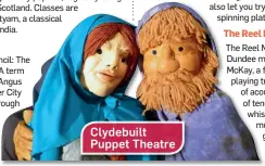  ??  ?? Clydebuilt Puppet Theatre