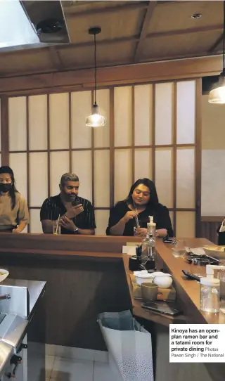  ?? Photos Pawan Singh / The National ?? Kinoya has an openplan ramen bar and a tatami room for private dining