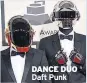  ??  ?? DANCE DUO Daft Punk