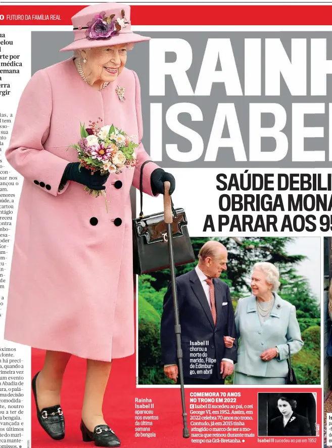  ?? ?? Rainha I sabel I I
apareceu nos eventos da última semana de bengala
I sabel I I
chorou a morte do marido, Fi l i pe de Edimburgo, em abril
I sabel I I sucedeu ao pai em 1952
Is pa -f de em