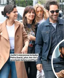  ??  ?? Justin’s new posse includes Petra (back), plus Jen-an’s good pals Selena and Paul