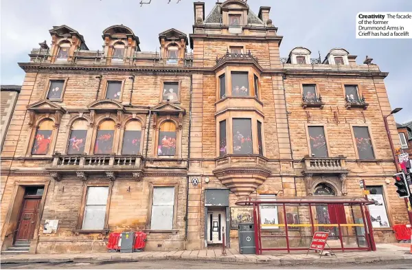  ?? ?? Creativity The facade of the former Drummond Arms in Crieff has had a facelift