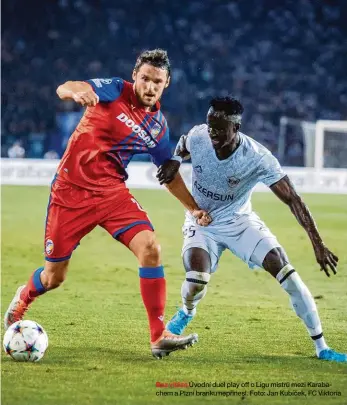  ?? ?? Bez vítěze Úvodní duel play off o Ligu mistrů mezi Karabachem a Plzní branku nepřinesl. Foto: Jan Kubíček, FC Viktoria