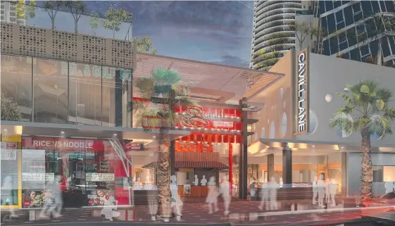  ??  ?? An artist’s impression of how the 8 Street Asian food precinct at Cavill Lane, Surfers Paradise, would look.