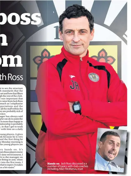  ??  ?? Hands on Jack Ross discussed a a number of topics with club coaches including Allan McManus, inset