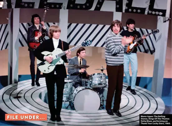  ?? ?? Mono-types: The Rolling Stones, Kings Of The Thames Delta Blues, performing on Thank Your Lucky Stars, 1964.