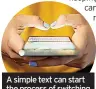  ?? ?? A simple text can start the process of switching your phone provider