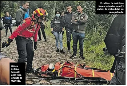  ?? Fotos: Cortesía ?? El cadáver de la víctima fue encontrado a unos 25 metros de profundida­d de una quebrada.