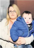  ??  ?? Fear Charlene Macfarlane and her baby son Kaiden (1) who have fled the house