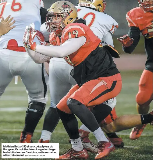  ?? PHOTO SIMON CLARK ?? Mathieu Betts (19) et ses coéquipier­s du Rouge et Or ont étudié en long et en large les habitudes des Carabins, cette semaine, à l’entraîneme­nt.