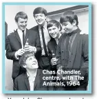  ??  ?? Chas Chandler, centre, with The Animals, 1964