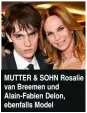  ??  ?? MUTTER & SOHN Rosalie van Breemen und Alain-Fabien Delon, ebenfalls Model