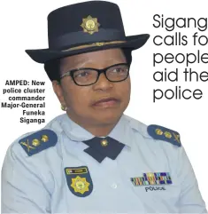  ??  ?? AMPED: New police cluster commander Major-General Funeka Siganga