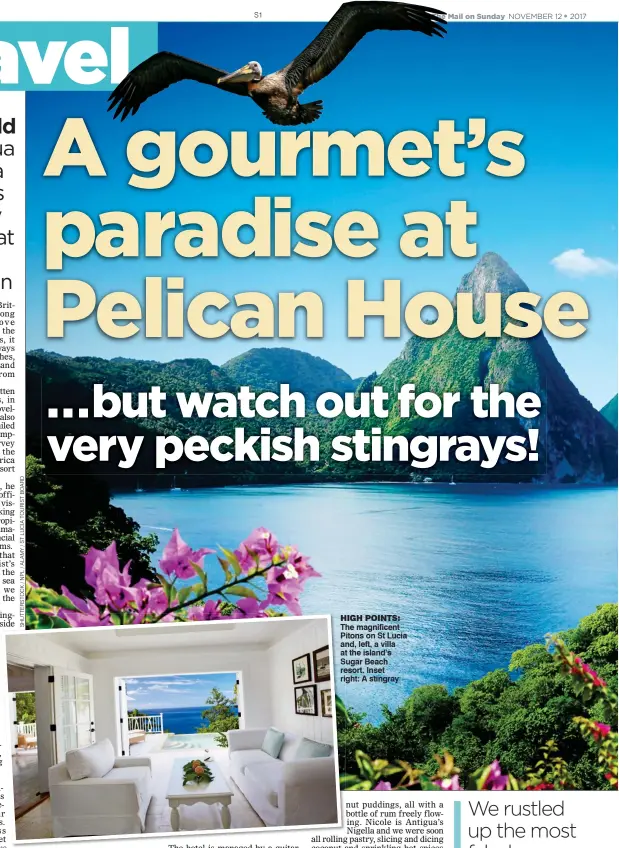  ??  ?? HIGH POINTS: The magnificen­t Pitons on St Lucia and, left, a villa at the island’s Sugar Beach resort. Inset right: A stingray