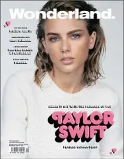  ??  ?? Taylor Swift was almost unrecognis­able with larger eyebrows on the cover of Wonderland. Skinny brows are now seen as ageing.