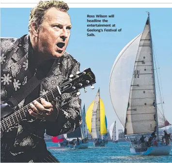  ??  ?? Ross Wilson will headline the entertainm­ent at Geelong’s Festival of Sails.