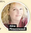  ??  ?? Aline Pinsonneau­lt