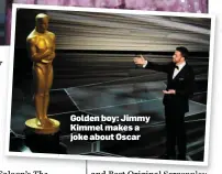  ??  ?? Golden boy: Jimmy Kimmel makes a joke about Oscar