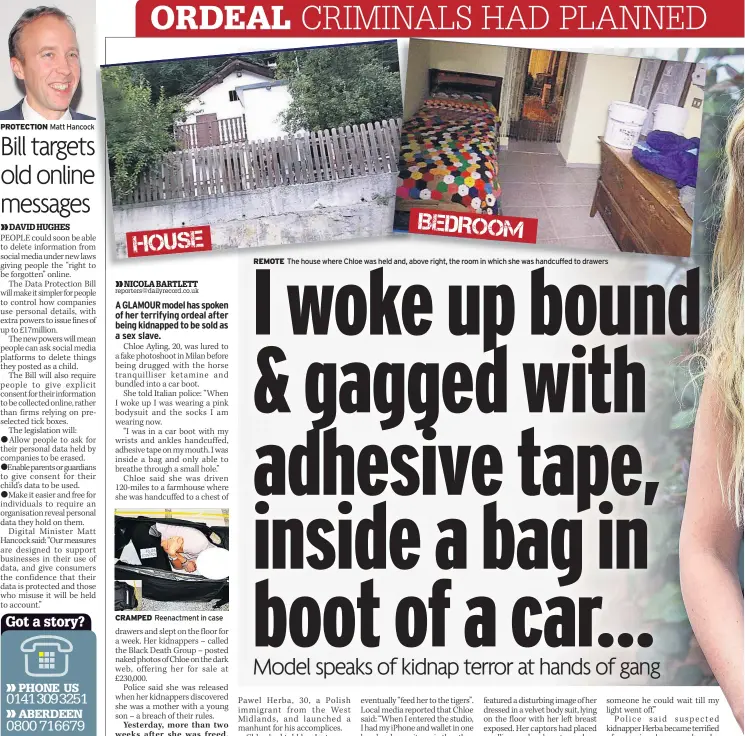  ??  ?? PROTECTION Matt Hancock REMOTE The house where Chloe was held and, above right, the room in which she was handcuffed to drawers