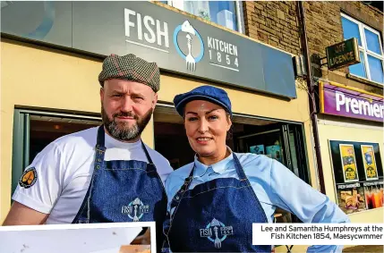  ?? ?? Lee and Samantha Humphreys at the Fish Kitchen 1854, Maesycwmme­r