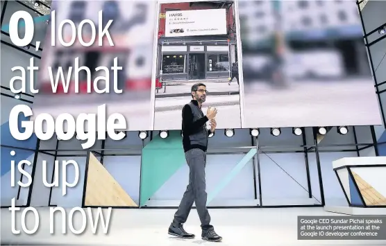  ??  ?? Google CEO Sundar Pichai speaks at the launch presentati­on at the Google IO developer conference