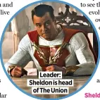  ??  ?? Leader:
Sheldon is head
of The Union