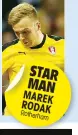  ??  ?? STAR MAN MAREK RODAK Rotherham