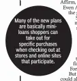  ??  ?? Many of the new plans are basically miniloans shoppers cantake out for specific purchases when checking out at stores and online sitesthat participat­e.