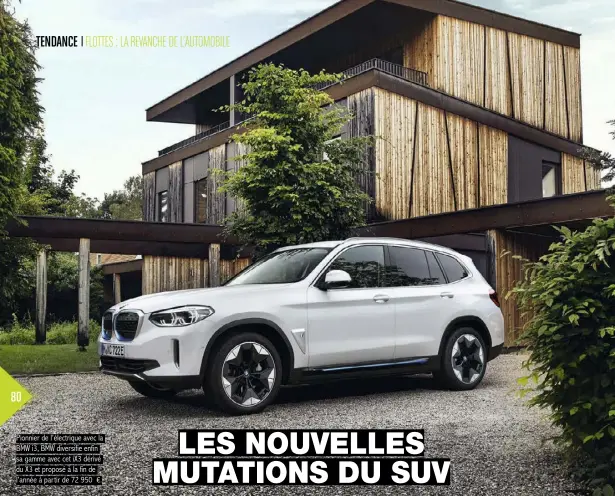  ??  ?? Pionnier de l’électrique avec la BMW i3, BMW diversifie enfin sa gamme avec cet iX3 dérivé du X3 et proposé à la fin de l’année à partir de 72 950 €.