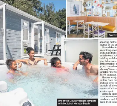  ??  ?? One of the 13 luxury lodges complete with hot tub at Hemsby Beach
Quarterdec­k Restaurant