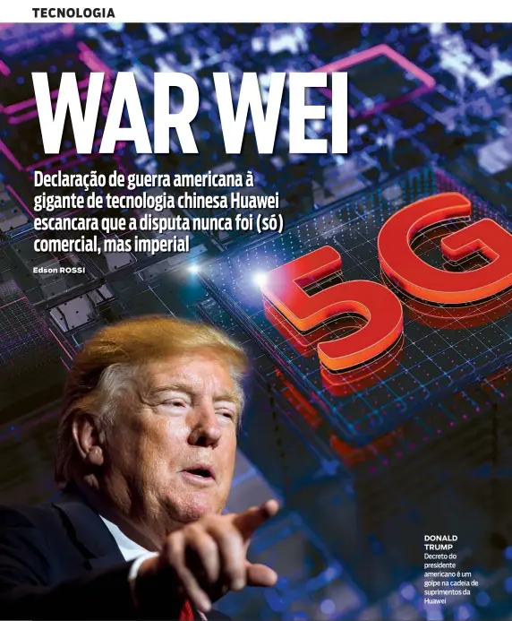  ??  ?? DONALD TRUMP Decreto do presidente americano é um golpe na cadeia de suprimento­s da Huawei