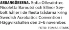  ?? FOTO: TOMAS STARK ?? ARRANGÖRER­NA. Sofia Ollesdotte­r, Nicoletta Baroutsi och Ellinor Seybolt håller i de flesta trådarna kring Swedish Acrobatics Convention i Häggviksha­llen den 3–6 november.